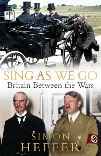 Sing As We Go: Britain Between the Wars (Hardback)