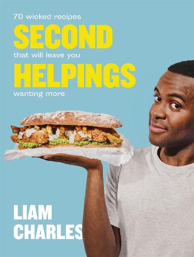 Liam Charles Second Helpings: 70 wicked recipes that will leave you wanting more (Hardback)