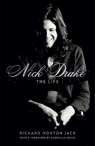 Nick Drake: The Life (Hardback)