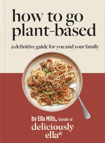 Deliciously Ella How To Go Plant-Based (Hardback)