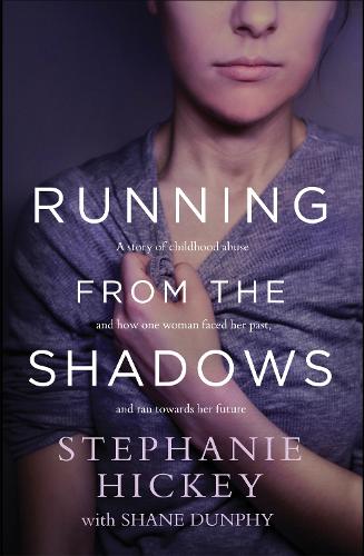 Running From the Shadows: A true story of how one woman faced her past and ran towards her future (Paperback)