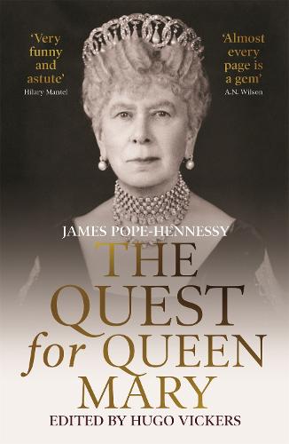 The Quest for Queen Mary by James Pope-Hennessy, Hugo Vickers | Waterstones