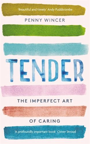 Tender: The Imperfect Art of Caring  (Paperback)