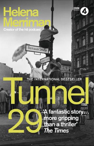 Tunnel 29: Love, Espionage and Betrayal: the True Story of an Extraordinary Escape Beneath the Berlin Wall (Paperback)