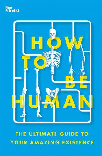 How to Be Human: The Ultimate Guide to Your Amazing Existence (Paperback)