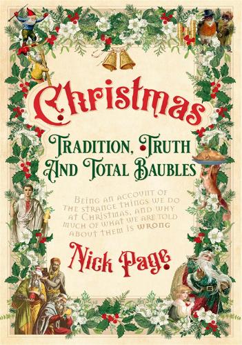 Christmas: Tradition, Truth and Total Baubles (Hardback)