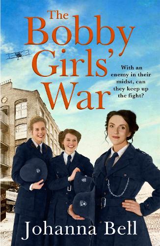 The Bobby Girls' War: Book Four in a gritty, uplifting WW1 series about Britain's first ever female police officers - The Bobby Girls (Paperback)