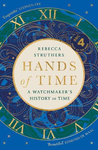 Hands of Time: A Watchmaker's History of Time. (Hardback)