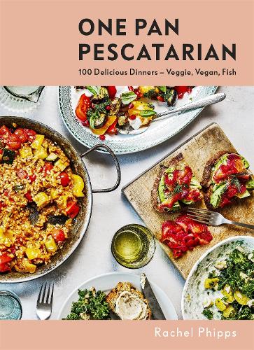 One Pan Pescatarian: 100 Delicious Dinners - Veggie, Vegan, Fish (Hardback)