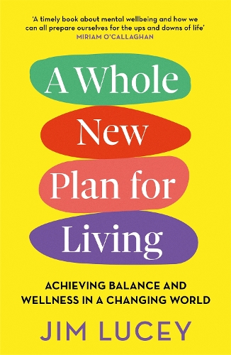 A Whole New Plan for Living: Achieving Balance and Wellness in a Changing World (Paperback)