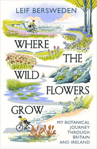 Where the Wildflowers Grow: Shortlisted for the Richard Jefferies Award (Hardback)