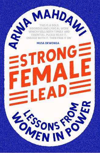 Strong Female Lead: Lessons From Women In Power (Hardback)