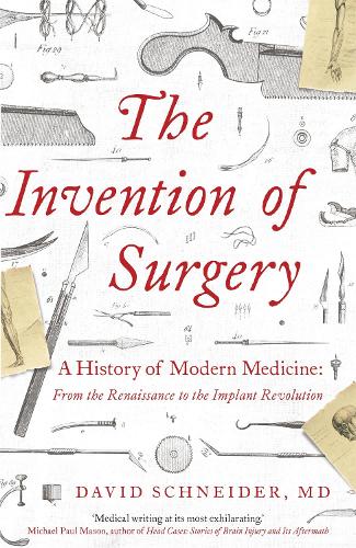 The Invention of Surgery (Paperback)
