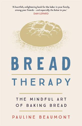 Bread Therapy: The Mindful Art of Baking Bread (Paperback)