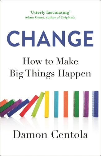 Change: How to Make Big Things Happen (Paperback)