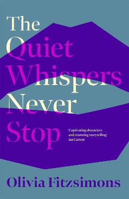 The Quiet Whispers Never Stop: SHORTLISTED FOR THE BUTLER LITERARY AWARD 2022 (Hardback)
