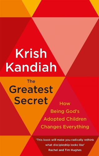 The Greatest Secret: How being God's adopted children changes everything (Paperback)
