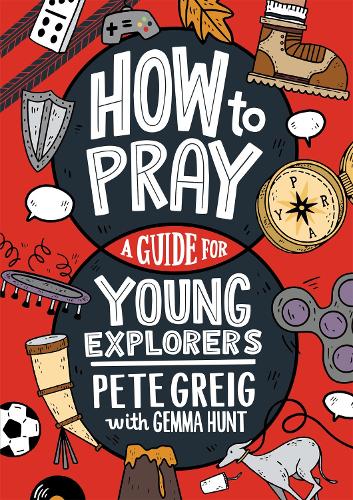 How to Pray: A Guide for Young Explorers - Young Explorers (Paperback)