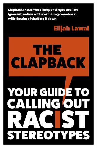 The Clapback: Your Guide to Calling out Racist Stereotypes (Paperback)