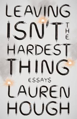 Leaving Isn't the Hardest Thing (Paperback)