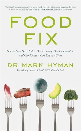 Food Fix: How to Save Our Health, Our Economy, Our Communities and Our Planet - One Bite at a Time (Paperback)