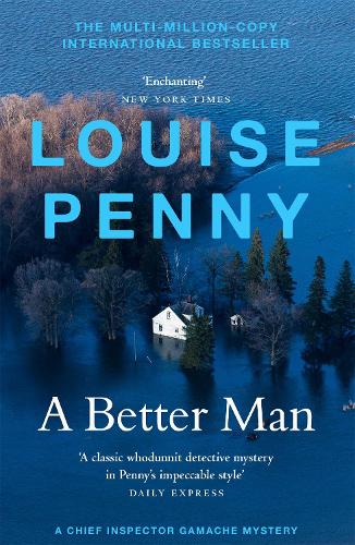 A Better Man: (A Chief Inspector Gamache Mystery Book 15) - Chief Inspector Gamache (Paperback)