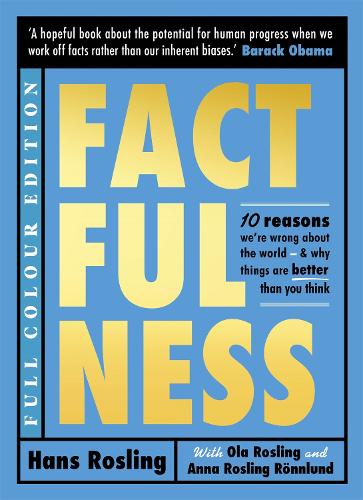Factfulness Illustrated: Ten Reasons We're Wrong About the World - Why Things are Better than You Think (Hardback)