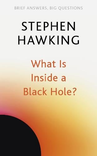 What Is Inside a Black Hole? - Brief Answers, Big Questions (Paperback)