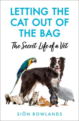 Letting the Cat Out of the Bag: The Secret Life of a Vet (Paperback)