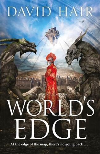 World's Edge: The Tethered Citadel Book 2 - The Tethered Citadel (Hardback)