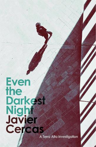 Even the Darkest Night - Javier Cercas