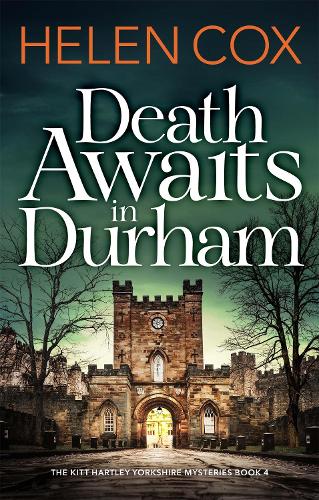 Death Awaits in Durham: The Kitt Hartley Yorkshire Mysteries Book 4 - The Kitt Hartley Yorkshire Mysteries (Paperback)