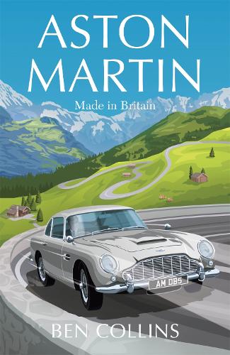 Aston Martin: Made in Britain (Hardback)