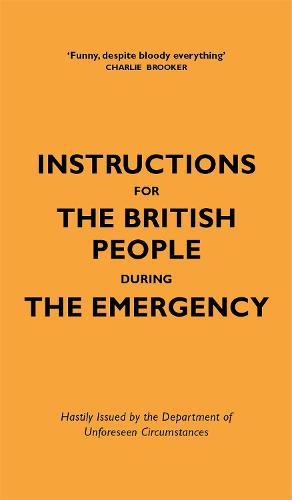 Instructions for the British People During The Emergency (Hardback)
