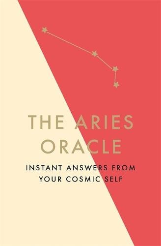 The Aries Oracle: Instant Answers from Your Cosmic Self (Hardback)