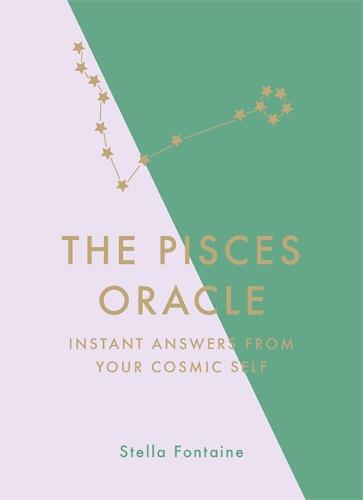 The Pisces Oracle: Instant Answers from Your Cosmic Self (Hardback)
