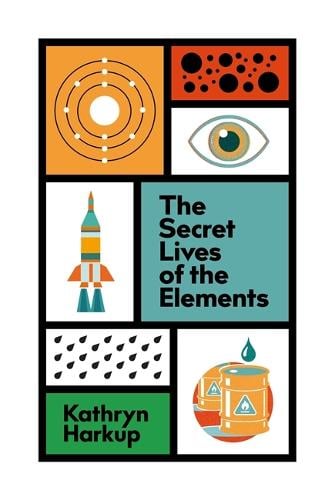 The Secret Lives of the Elements (Hardback)