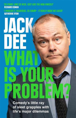 What is Your Problem?: Comedy's little ray of sleet grapples with life's major dilemmas (Paperback)