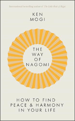 The Way of Nagomi: Live more harmoniously the Japanese way (Hardback)