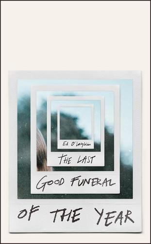 The Last Good Funeral of the Year: A Memoir (Hardback)