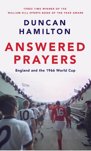 Answered Prayers: England and the 1966 World Cup (Hardback)