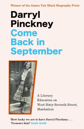 Come Back in September: A Literary Education on West Sixty-Seventh Street, Manhattan (Paperback)