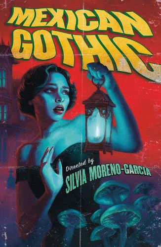 Mexican Gothic: The extraordinary international bestseller, 'a new classic of the genre' (Paperback)