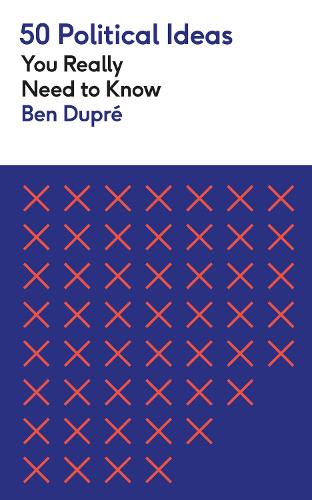 50 Political Ideas You Really Need to Know - 50 Ideas You Really Need to Know series (Paperback)