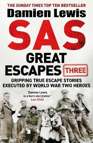 SAS Great Escapes Three: Gripping True Escape Stories Executed by World War Two Heroes (Paperback)