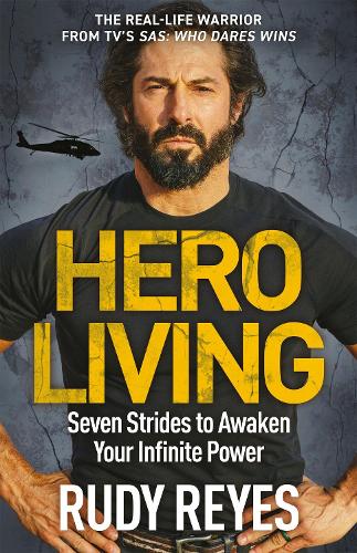 Hero Living: Seven Strides to Awaken Your Infinite Power (Hardback)