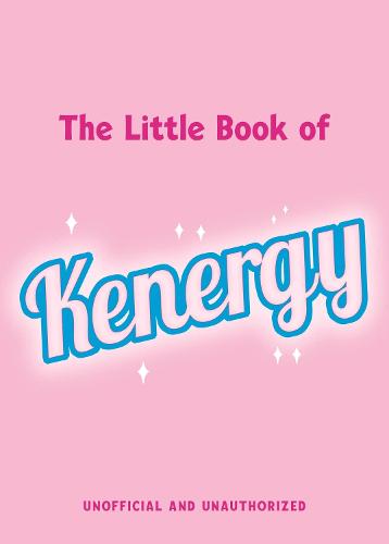 The Little Book of Kenergy: The perfect stocking-filler gift inspired by our favourite boy toy (Hardback)