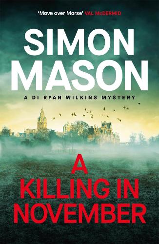 A Killing in November: a razor-sharp Oxford mystery - DI Ryan Wilkins Mysteries (Paperback)