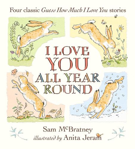 I Love You All Year Round: Four Classic Guess How Much I Love You Stories (Hardback)