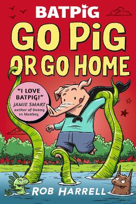 Batpig: Go Pig or Go Home - Batpig (Paperback)